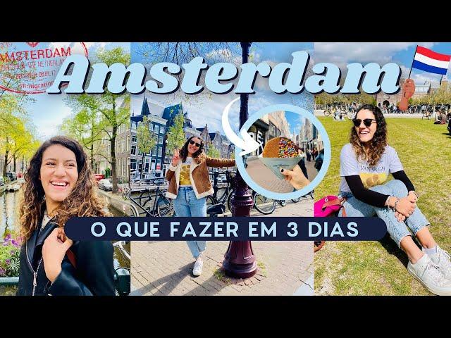 O QUE FAZER EM AMSTERDAM - 3 dias pela Holanda!