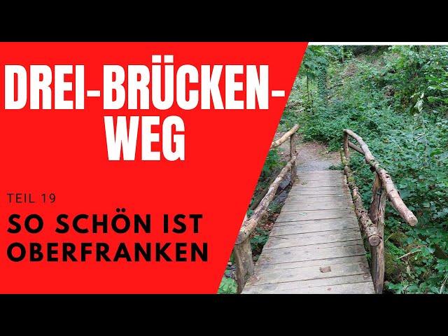 ‍️Wandertipp Oberfranken:  Drei-Brücken-Weg zwischen Kupferberg und Guttenberg  (Lkrs. Kulmbach)