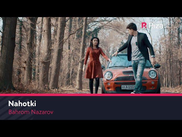 Bahrom Nazarov - Nahotki | Бахром Назаров - Нахотки