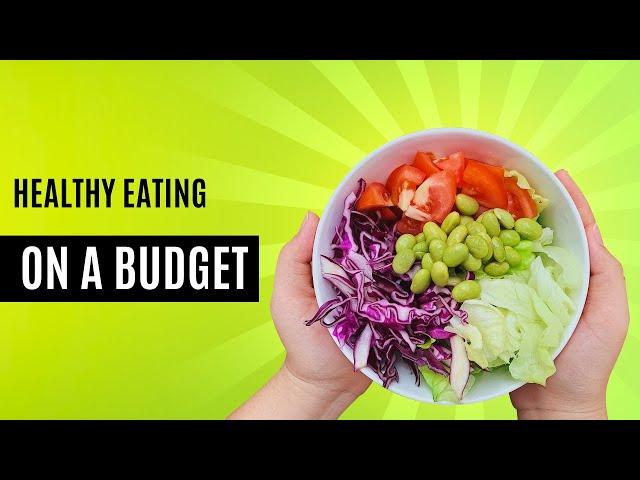 Tips For Healthy Eating On A Budget ( It doesn't have to be expensive!)