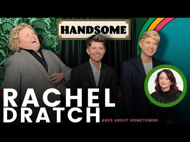 Rachel Dratch asks about hometowns | Handsome