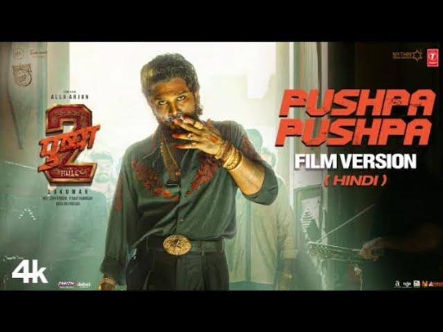 PUSHPA PUSHPA(Film Version)Hindi |Pushpa 2 The Rule