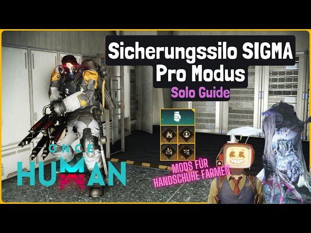 Sicherungssilo SIGMA Pro Modus Solo Guide - Once Human Guides