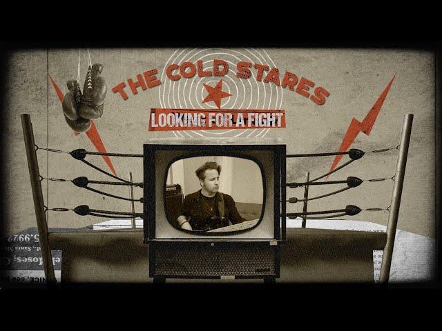 The Cold Stares "Looking For A Fight" (Official Lyric Video)