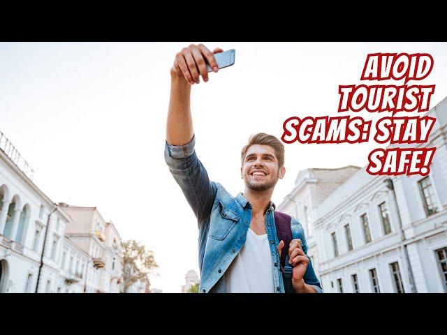 Top 15 Tourist Scams & How to Outsmart Them! Essential Safety Tips for Every Traveler