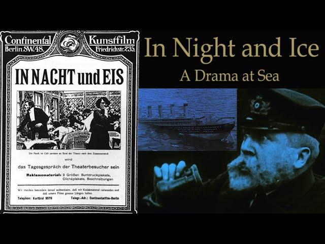 In Night and Ice ("In Nacht und Eis" 1912) - Remastered English version of Titanic film