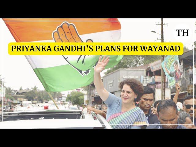 Priyanka Gandhi's plans for Wayanad