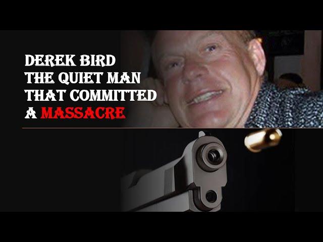 Derek Bird - The quiet man that committed a massacre