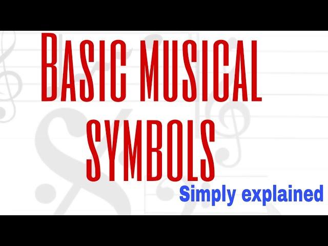 Basic musical symbols,  simply explained.