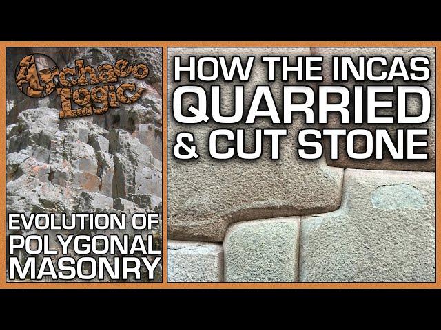 Evolution Of Polygonal Masonry | From Ancient Times To The Incas | Quarrying, Tools & Methods