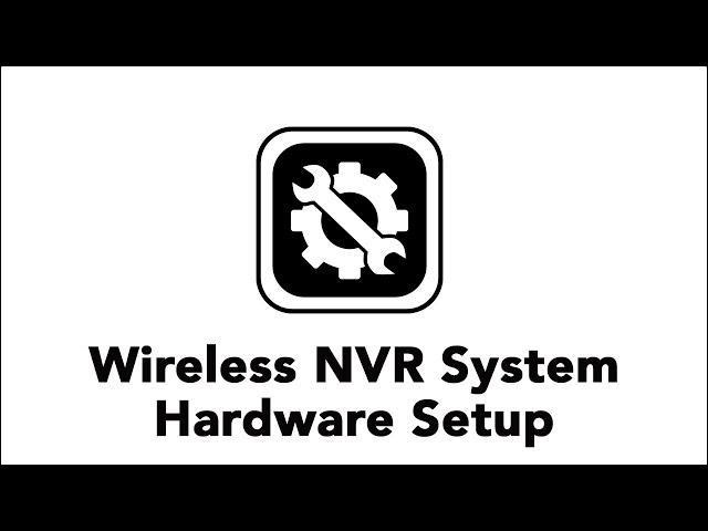 Night Owl Wireless NVR System - Hardware Setup