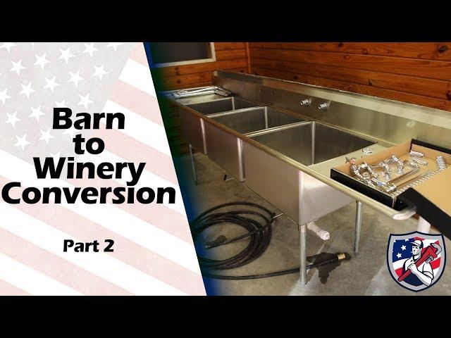 Barn Converted to Winery - Part 2 [The Original Plumber - Open 7 Days A Week]