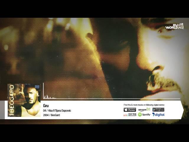 Gru Ft. Tijana Dapcevic - Kisa (BeoGard, City Records 2004.)