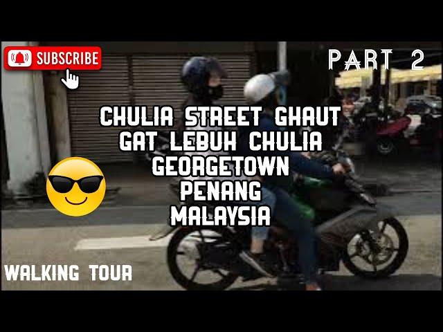 Chulia Street Ghaut (Gat Lebuh Chulia) Georgetown Penang Malaysia (Walking tour) Part 33