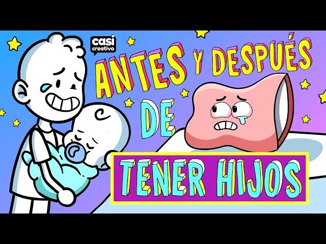 Antes y Después de Tener Hijos | Casi Creativo