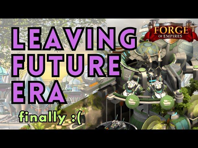 Leaving Future Era :( Forge of Empires (2024)