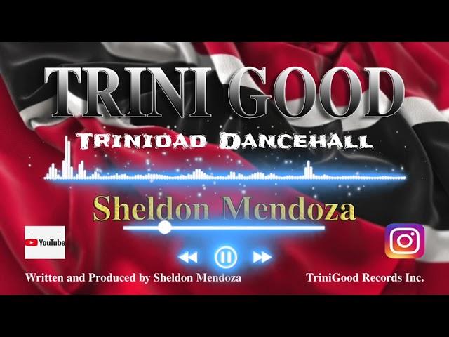 Sheldon Mendoza - Trini Good (Official Audio)