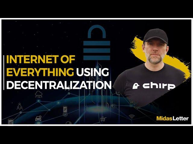 How Chirp is Using Decentralization to Build the Internet of Everything