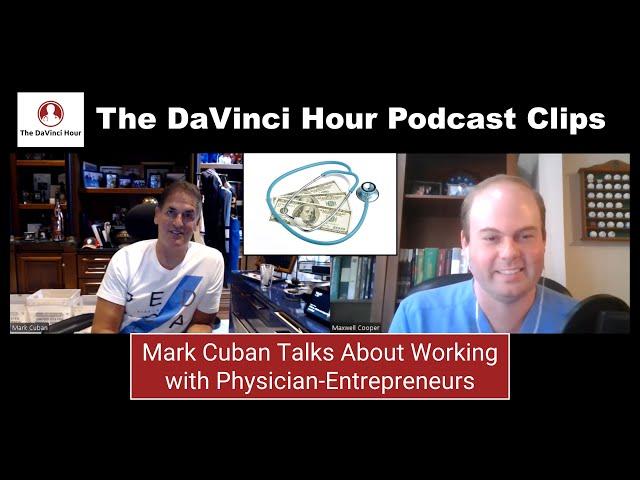 Mark Cuban Talks About Working with Physician Entrepreneurs