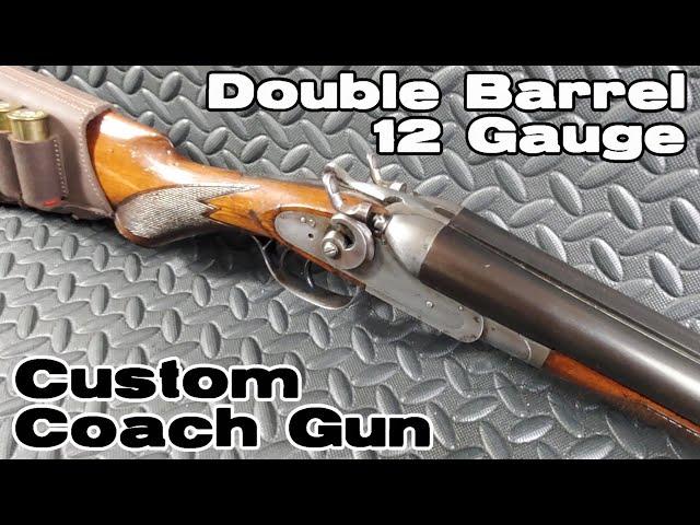 Custom Coach Gun - 12 Gauge Double Barrel - DIY Build