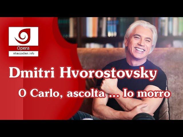 [Dmitri Hvorostovsky] O Carlo, ascolta... Io morro