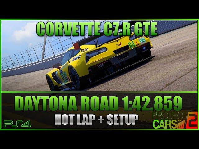 Project Cars 2 | Corvette C7.R GTE Hot Lap + Setup @ Daytona Road 1:42.859