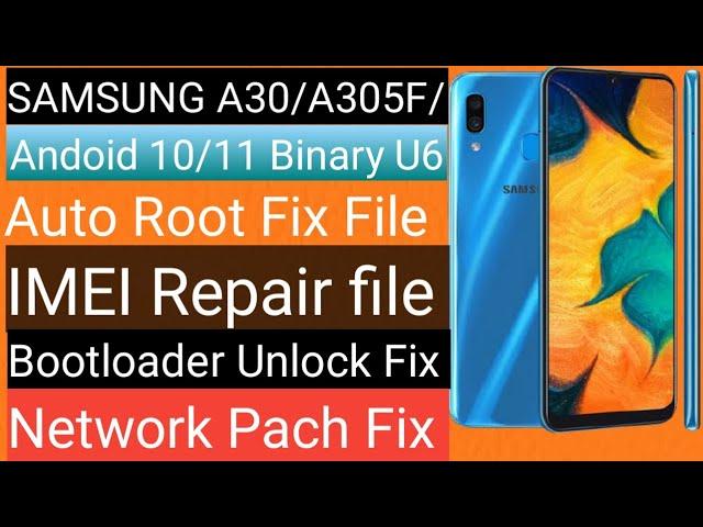 Samsung A30/A305F U6  Auto Pach File  Imei Repair Fix Unlock Bootloader SM A305F  Auto Root File