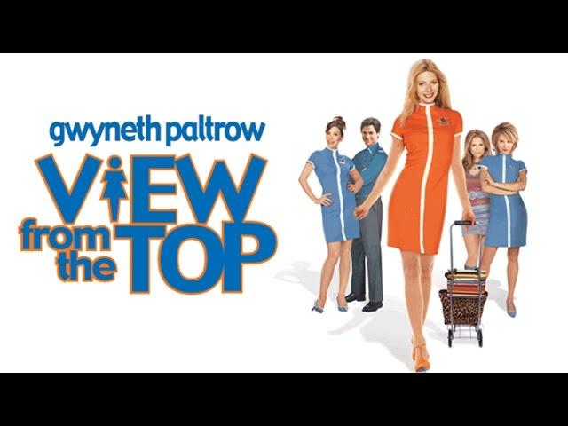 View From the Top | Official Trailer (HD) - Gwyneth Paltrow, Mark Ruffalo | MIRAMAX