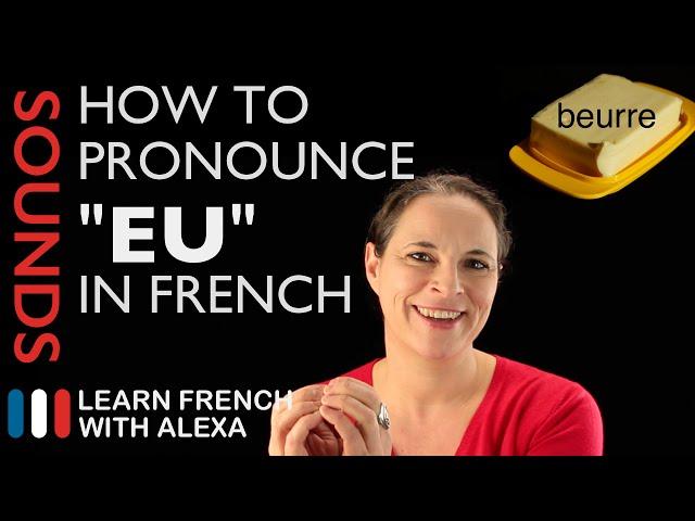 How to pronounce "EU" sound in French (Learn French With Alexa)