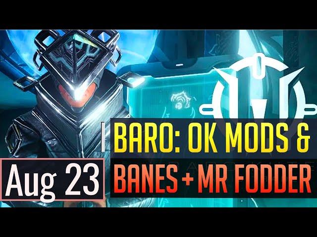 Warframe | BARO KI'TEER: OK Mods, Banes + Fodder - August 23rd