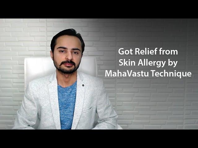 Got Relief from Skin Allergy by MahaVastu Technique | Acharya Deepak Grover