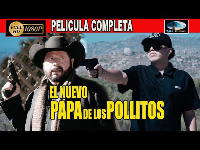   EL NUEVO PAPA DE LOS POLLITOS - PELICULA COMPLETA NARCOS | Ola Studios TV 