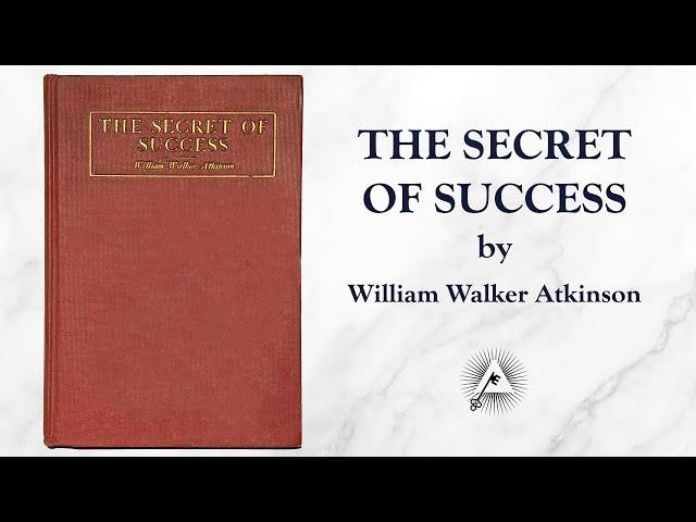 The Secret of Success (1908) by William Walker Atkinson