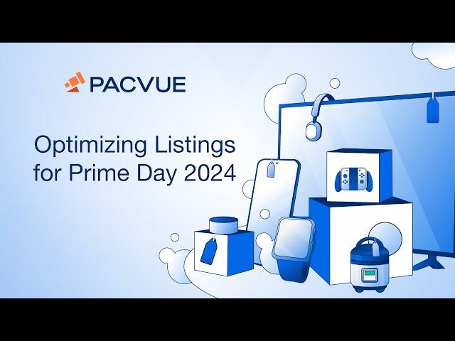 Optimize Your Amazon Listings Ahead of Prime Day 2024