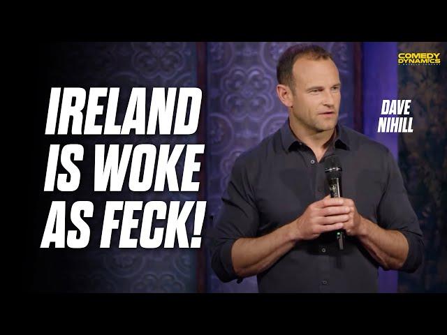 Ireland is Woke As Feck - Dave Nihill