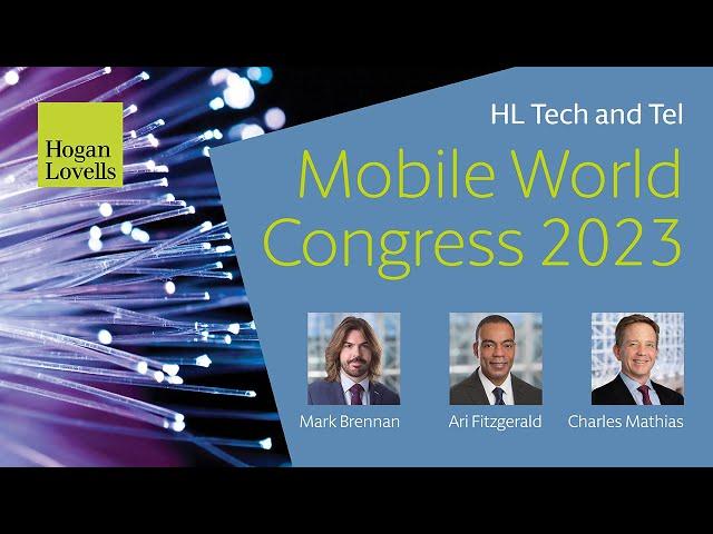 HL Tech and Tel | Lawyers discuss telecommunication trends from Mobile World Congress 2023