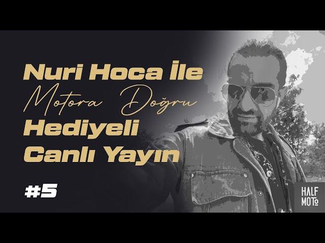 Nuri Hoca ile Motora Doğru | Hediyeli Canlı Yayın #5