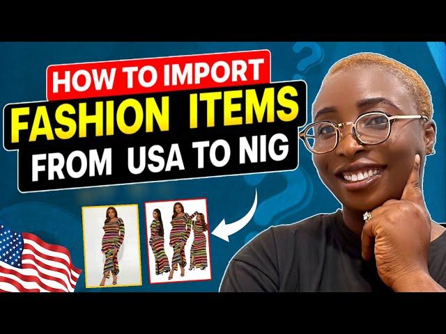 How to Import Wholesale Fashion Items from USA to Nigeria | Mini-Importation | Top Marketplaces