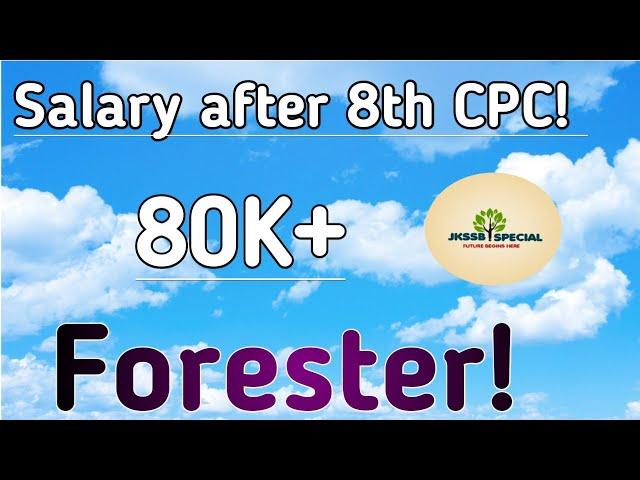 Forester Salary after 8th CPC! Physical Update!