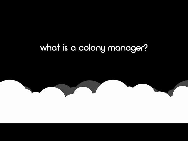 What Is A Colony Manager?