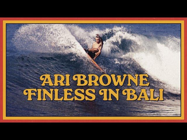 Ari Browne Finless In Bali