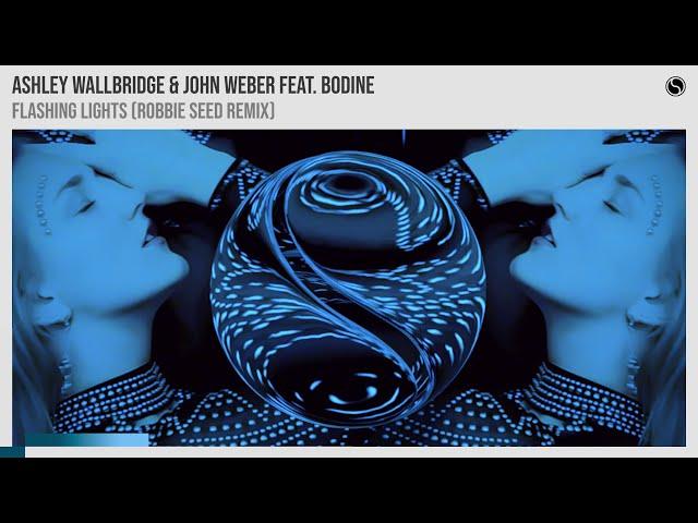 Ashley Wallbridge & John Weber feat. Bodine - Flashing Lights (Robbie Seed Remix)