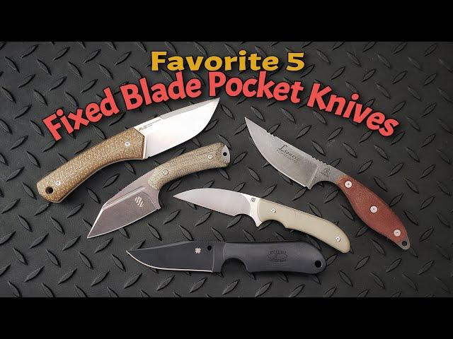 Favorite 5 Fixed Blade Pocket Knives