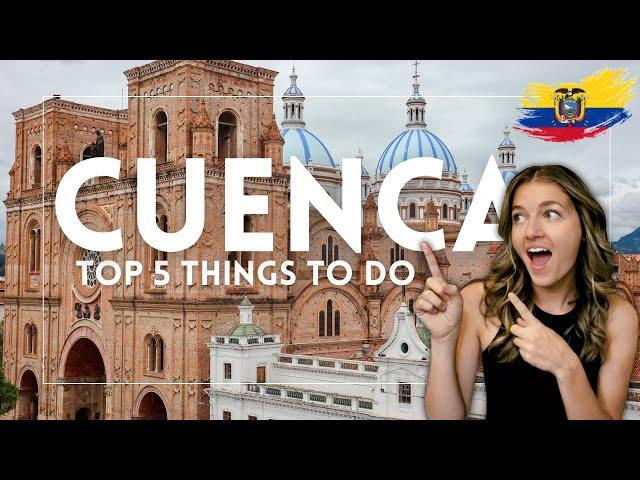 Top 5 Things to Do in Cuenca Ecuador (My Favorite City in Ecuador!)