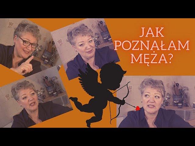 Jak poznałam mojego Męża?