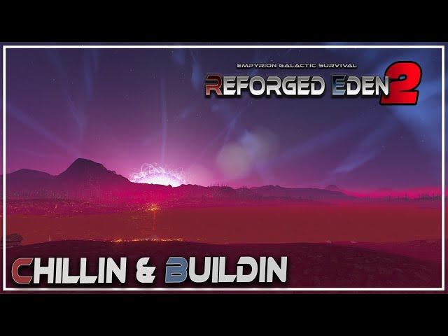 Chillin & Buildin with Spanj | New Missile Frigate | Reforged Eden 2! | Empyrion Galactic Survival