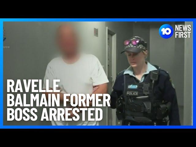 Ravelle Balmain Former Boss Arrested | 10 News First