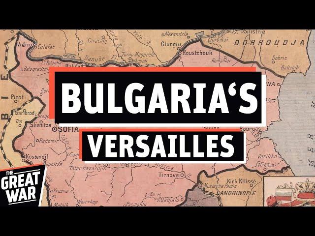 Bulgaria's Versailles - The Treaty of Neuilly 1919