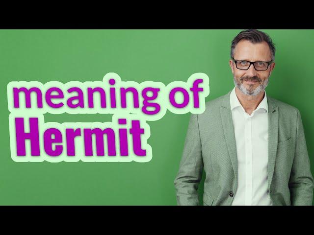 Hermit | Definition of hermit