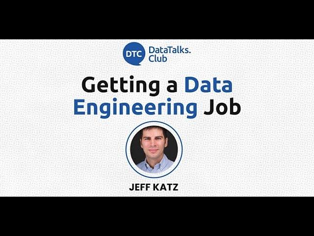 Getting a Data Engineering Job - Jeff Katz